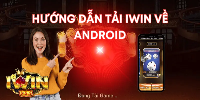 Hướng dẫn tải app iwin trên Android
