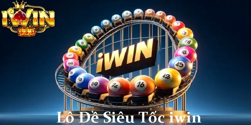 Lô Đề Siêu Tốc Tại Iwin