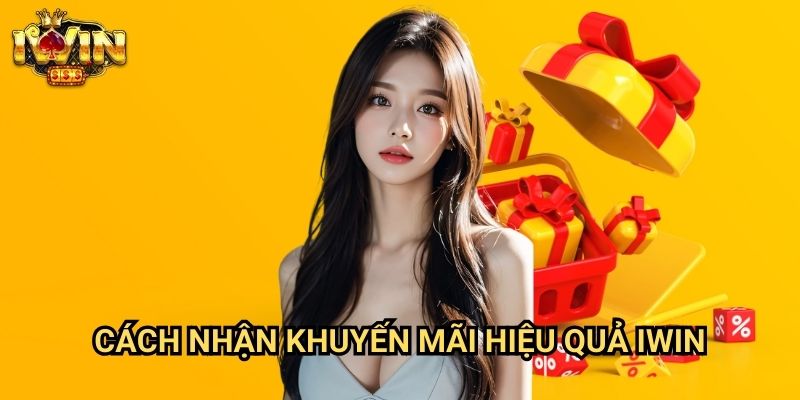 Cách nhận khuyến mãi hiệu quả Iwin: Tối ưu hóa lợi nhuận từ các ưu đãi 7 Cách nhận khuyến mãi hiệu quả Iwin: Tối ưu hóa lợi nhuận từ các ưu đãi