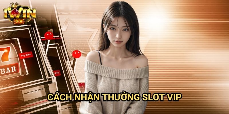 Cách nhận thưởng slot VIP Iwin: Đặc quyền độc đáo dành cho người chơi thân thiết 4 Cách nhận thưởng slot VIP Iwin: Đặc quyền độc đáo dành cho người chơi thân thiết