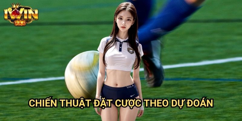 Chiến Thuật Đặt Cược Theo Dự Đoán