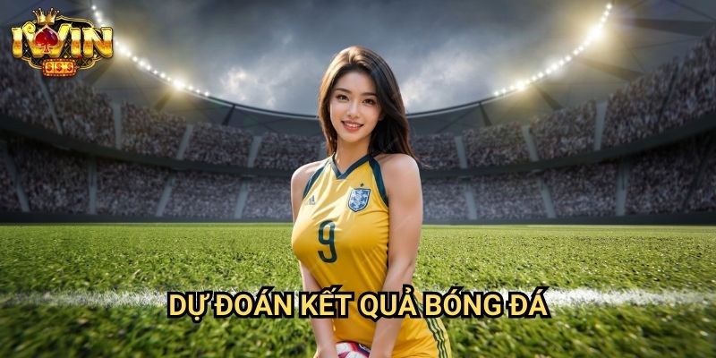 Dự đoán kết quả bóng đá Iwin: Phương pháp phân tích chính xác từ chuyên gia