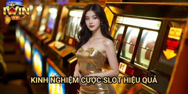 Kinh nghiệm cược slot hiệu quả Iwin: Bí quyết từ cao thủ slot chuyên nghiệp 2 Kinh nghiệm cược slot hiệu quả Iwin: Bí quyết từ cao thủ slot chuyên nghiệp