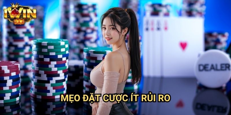 Mẹo đặt cược ít rủi ro Iwin: Phương pháp bảo toàn vốn cho người mới bắt đầu