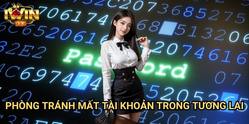 Khôi phục mật khẩu tài khoản Iwin - Hướng Dẫn Lấy Lại Quyền Truy Cập Nhanh Chóng 3 Phòng Tránh Mất Tài Khoản Trong Tương Lai