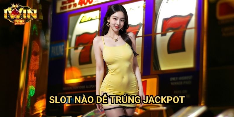 Slot nào dễ trúng jackpot Iwin: Khám phá những game quay hũ tiềm năng nhất 8 Slot nào dễ trúng jackpot Iwin: Khám phá những game quay hũ tiềm năng nhất