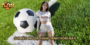 Soi kèo ngoại hạng Anh hôm nay Iwin: Phân tích chuyên sâu từ chuyên gia Premier League