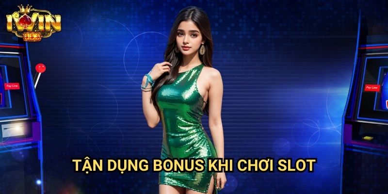 Tận dụng bonus khi chơi slot Iwin: Chiến lược tối ưu hóa giá trị ưu đãi 5 Tận dụng bonus khi chơi slot Iwin: Chiến lược tối ưu hóa giá trị ưu đãi