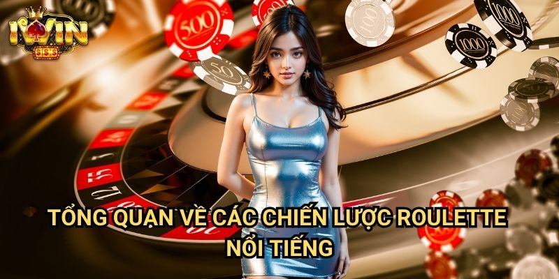 Tổng quan về các chiến lược roulette nổi tiếng