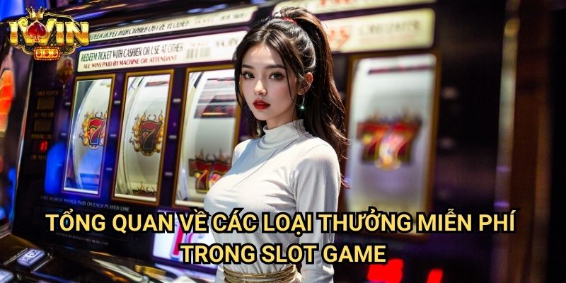 Cách nhận thưởng slot miễn phí Iwin: Hướng dẫn tận dụng ưu đãi không cần nạp tiền 2 Tổng quan về các loại thưởng miễn phí trong slot game