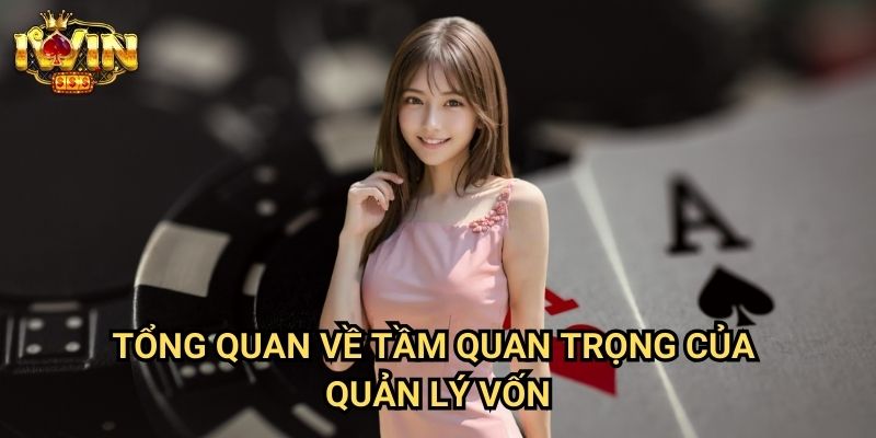 Tổng quan về tầm quan trọng của quản lý vốn
