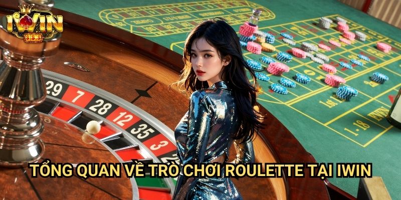 Mẹo chơi roulette không lỗ Iwin: Phương pháp quản lý vốn thông minh tại bánh xe may mắn 2 Tổng quan về trò chơi roulette tại Iwin